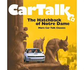 Cover image for Car Talk: The Hatchback of Notre Dame