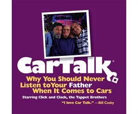 Cover image for Car Talk: Why You Should Never Listen to Your Father When It Comes to Cars