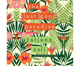 Cover image for The Last Good Paradise