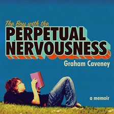 Cover image for The Boy with the Perpetual Nervousness