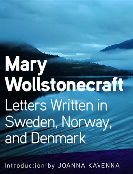 Cover image for Letters Written in Sweden, Norway, and Denmark