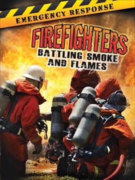 Cover image for Firefighters: Battling Smoke and Flames
