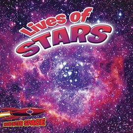 Cover image for Lives of Stars: From Supernovas to Black Holes