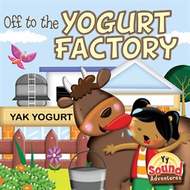 Cover image for Off To The Yogurt Factory