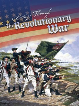 Imagen de portada para Living Through the Revolutionary War
