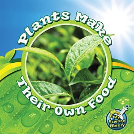 Cover image for Plants Make Their Own Food