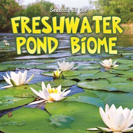 Cover image for Seasons Of The Freshwater Pond Biome