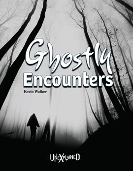 Imagen de portada para Unexplained Ghostly Encounters