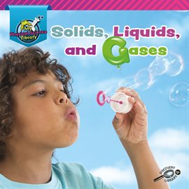 Cover image for Solids, Liquids, and Gases