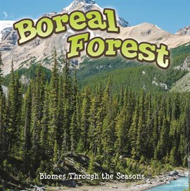 Cover image for Seasons Of The Boreal Forest Biome