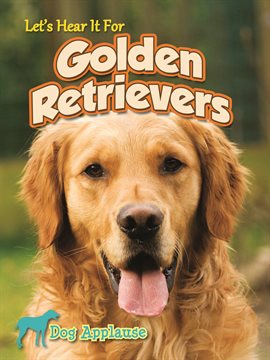 Cover image for Let's Hear It For Golden Retrievers