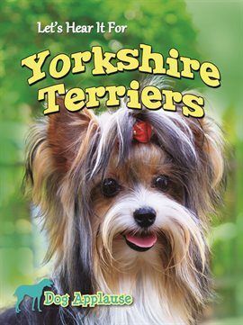 Cover image for Let's Hear It For Yorkshire Terriers