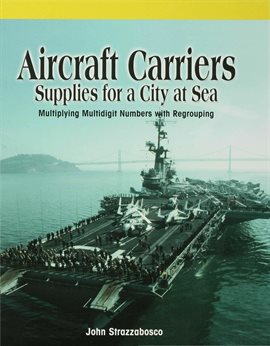 Cover image for Aircraft Carriers: Supplies for a City at Sea