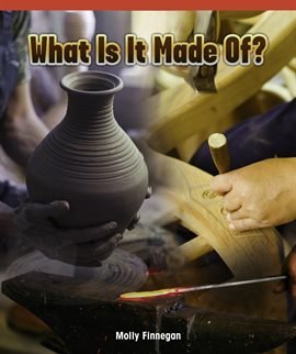 Cover image for What Is It Made Of?