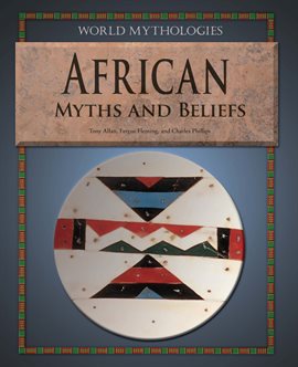 Cover image for African Myths and Beliefs