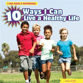 Imagen de portada para 10 Ways I Can Live a Healthy Life