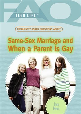 Cover image for Frequently Asked Questions About Same-Sex Marriage and When a Parent Is Gay