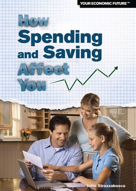 Cover image for How Spending and Saving Affect You
