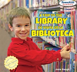 Cover image for A Trip to the Library / De visita en la biblioteca
