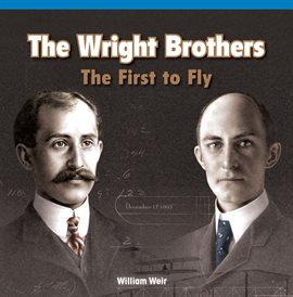 TO FLY: The Story of the Wright Brothers