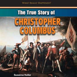 Imagen de portada para The True Story of Christopher Columbus