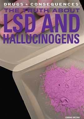 Cover image for The Truth About LSD and Hallucinogens