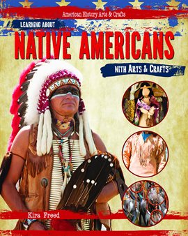 Cover image for Learning About Native Americans With Arts & Crafts