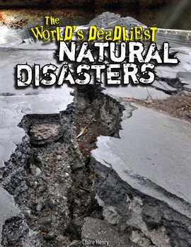 Imagen de portada para The World's Deadliest Natural Disasters
