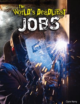 Cover image for The World's Deadliest Jobs
