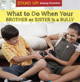 Imagen de portada para What to Do When Your Brother or Sister Is a Bully