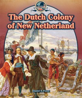 Cover image for The Dutch Colony of New Netherland