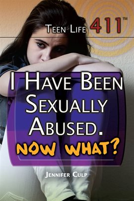 Cover image for I Have Been Sexually Abused. Now What?