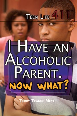 Imagen de portada para I Have an Alcoholic Parent. Now What?