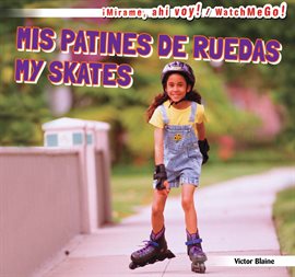 Cover image for Mis patines de ruedas / My Skates