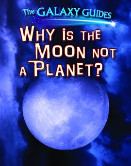 Cover image for Why Is the Moon Not a Planet?