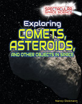 Cover image for Exploring Comets, Asteroids, and Other Objects in Space
