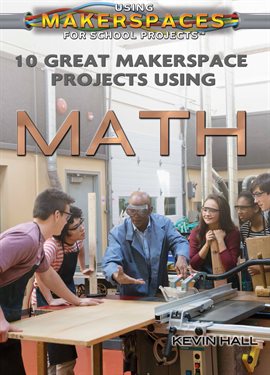 Cover image for 10 Great Makerspace Projects Using Math