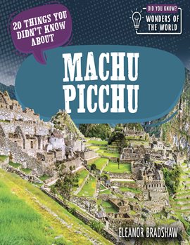 Cover image for 20 Things You Didn't Know About Machu Picchu