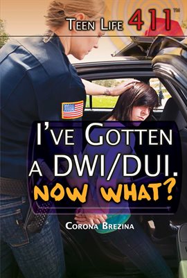 Cover image for I've Gotten a DWI/DUI. Now What?