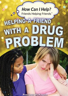 Imagen de portada para Helping a Friend with a Drug Problem