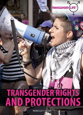 Cover image for Transgender Rights and Protections