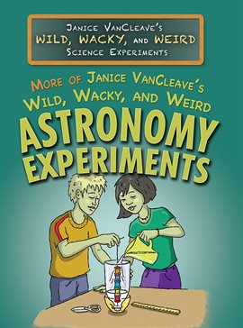 Cover image for More of Janice VanCleave's Wild, Wacky, and Weird Astronomy Experiments