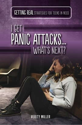 Cover image for I Get Panic Attacks...What's Next?