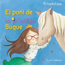 Cover image for El Poni De La Princesa Suque (Princess Suque's Pony)
