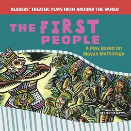 Cover image for The First People: A Play Based on Mayan Mythology