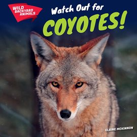 Cover image for Watch Out for Coyotes!
