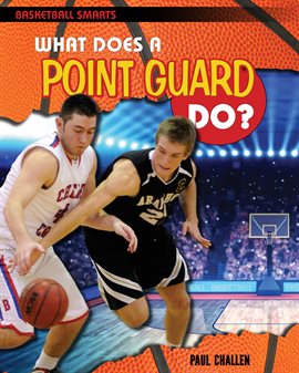 Cover image for What Does a Point Guard Do?