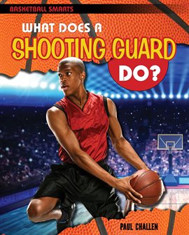 Cover image for What Does a Shooting Guard Do?