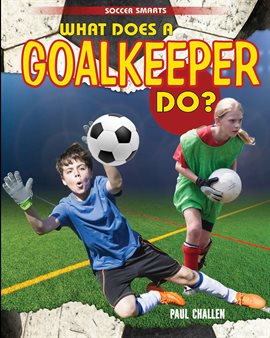 Cover image for What Does a Goalkeeper Do?