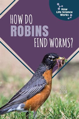 Cover image for How Do Robins Find Worms?